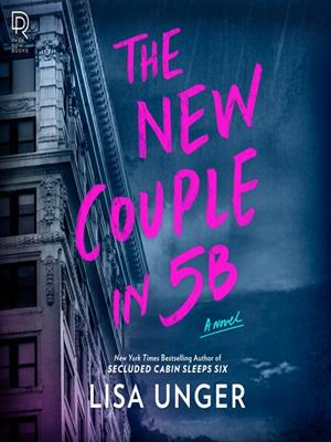 The new couple in 5b  : A novel. Lisa Unger. 