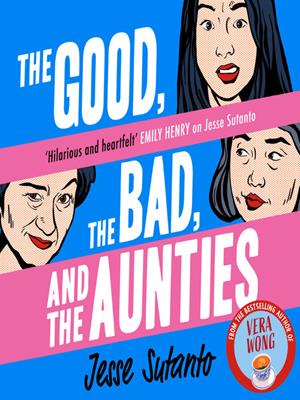 The good, the bad, and the aunties . Jesse Sutanto. 
