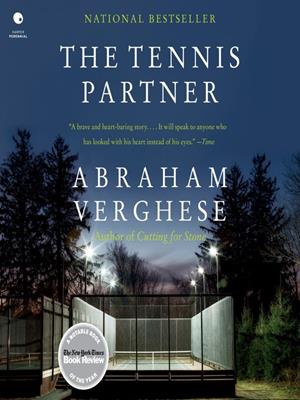 The tennis partner  : A doctor's story of friendship and loss. Abraham Verghese. 