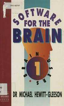 Software for the brain. 1 : brain users / Michael Hewitt-Gleeson