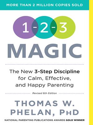 1-2-3 magic  : 3-Step Discipline for Calm, Effective, and Happy Parenting. Thomas Phelan. 