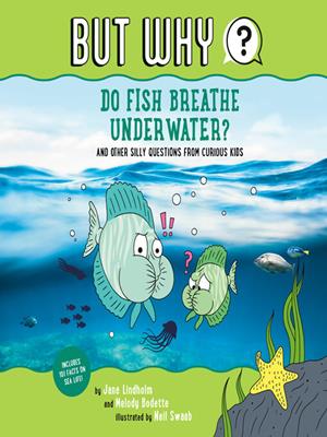 Do fish breathe underwater? #2  : And other silly questions from curious kids. Jane Lindholm. 