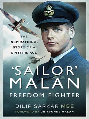 'sailor' malan--freedom fighter  : The inspirational story of a spitfire ace. Dilip Sarkar MBE. 