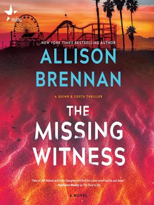 The missing witness  : A quinn & costa novel. Allison Brennan. 