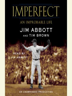 Imperfect  : An Improbable Life. Jim Abbott. 