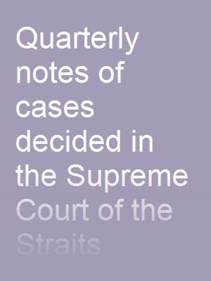 Quarterly notes of cases decided in the Supreme Court of the Straits Settlements 1926, January 1 to September 30