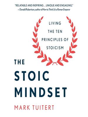 The stoic mindset  : Living the ten principles of stoicism. Mark Tuitert. 