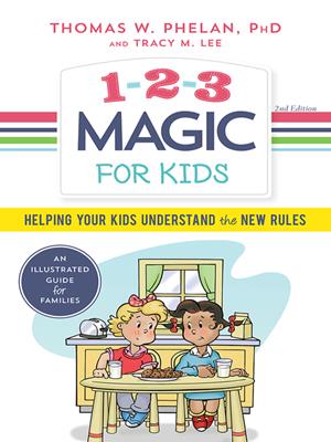 1-2-3 magic for kids  : Helping your kids understand the new rules. Thomas Phelan. 