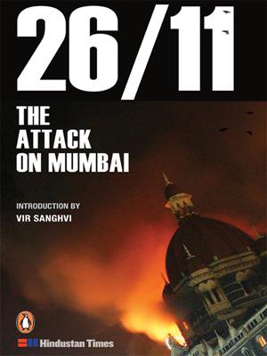 26/11  : The Attack on Mumbai. Vir Sanghvi. 