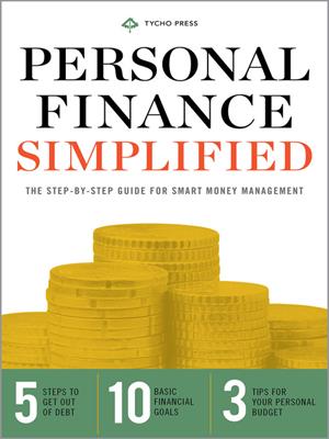 Personal finance simplified  : The Step-by-Step Guide for Smart Money Management. Tycho Press . 