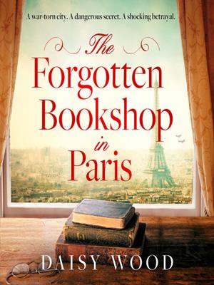 The forgotten bookshop in paris . Daisy Wood. 