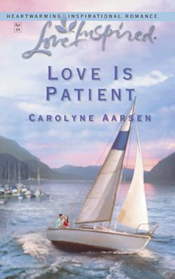 Love is patient . Carolyne Aarsen. 