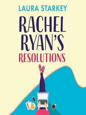 Rachel ryan's resolutions . Laura Starkey. 