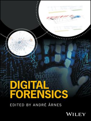 Digital forensics . Andr&eacute; &Aring;rnes. 