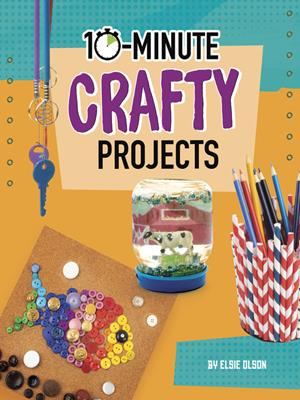 10-minute crafty projects . Lucy Makuc. 