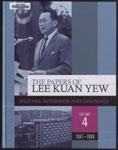 The papers of Lee Kuan Yew : speeches, interviews and dialogues, v. 4. 1967-1968