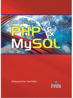 Jom belajar php & mysql . Muhamad Rais Abd Halim. 