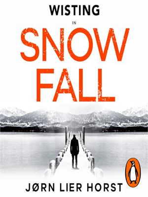 Snow fall  : The gripping new detective wisting thriller. Jørn Lier Horst. 