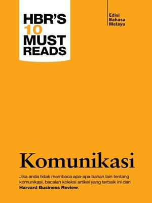 Harvard business review's 10 must reads  : Komunikasi (edisi bahasa melayu). Sunway University Press. 