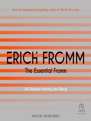 The essential fromm  : Life between having and being. Erich Fromm. 