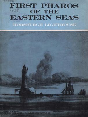 First pharos of the Eastern sea : Horsburgh Lighthouse : a chronicle