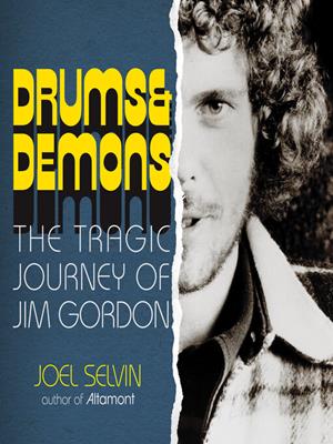 Drums & demons  : The tragic journey of jim gordon. Joel Selvin. 