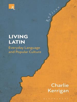 Living latin  : Everyday language and popular culture. Charlie Kerrigan. 