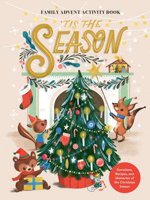 'tis the season family advent activity book  : Devotions, recipes, and memories of the christmas season. Ink & Willow. 