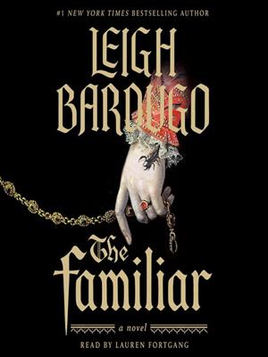The familiar . Leigh Bardugo. 