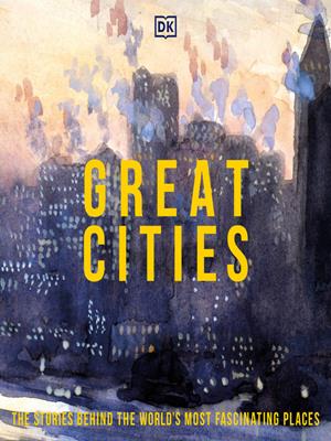 Great cities  : Their history and culture. DK. 