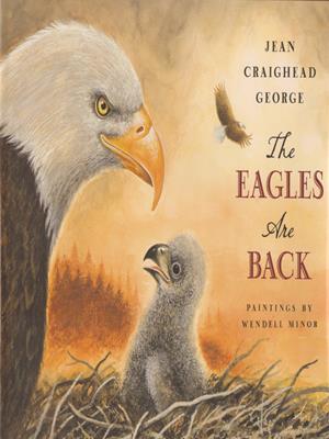 The eagles are back . Jean Craighead George. 