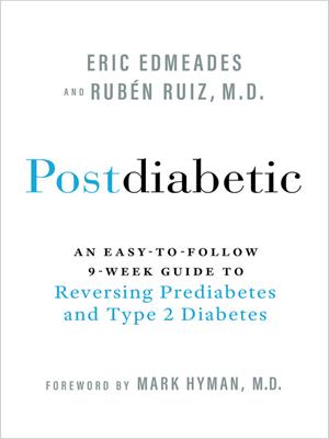 Postdiabetic  : An easy-to-follow 9-week guide to reversing prediabetes and type 2 diabetes. Eric Edmeades. 