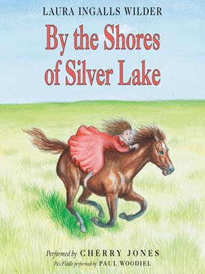 By the shores of silver lake  : Little House Series, Book 5. Laura Ingalls Wilder. 