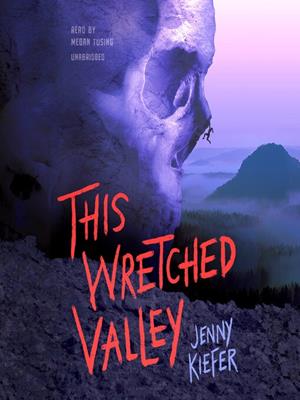 This wretched valley . JENNY KIEFER. 