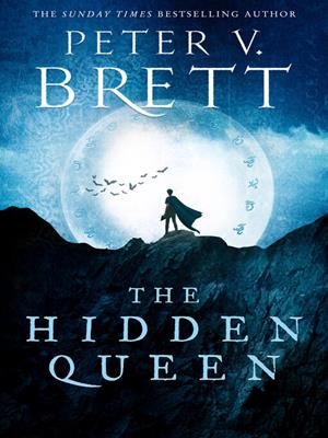 The hidden queen . Peter V Brett. 