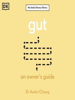 Gut  : An owner's guide. Austin Chiang. 