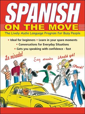 Spanish on the move  : The lively audio language program for busy people. Jane Wightwick. 