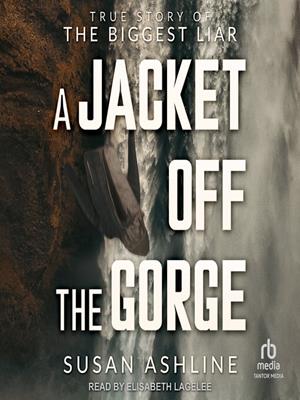 A jacket off the gorge  : True story of the biggest liar. Susan Ashline. 