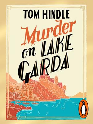 Murder on lake garda . Tom Hindle. 
