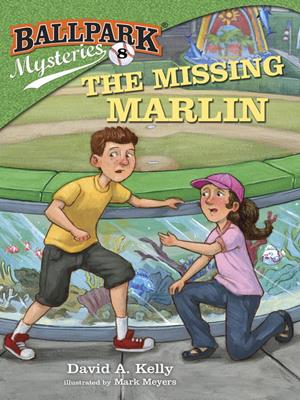 The missing marlin  : Ballpark Mystery Series, Book 8. David A., Kelly. 