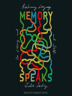 Memory speaks  : On losing and reclaiming language and self. Julie Sedivy. 