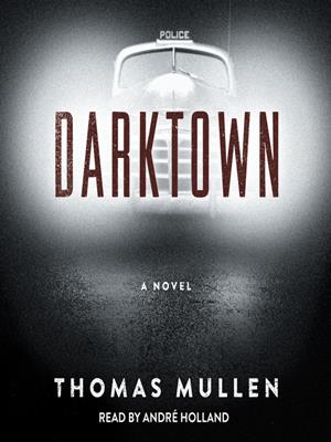 Darktown  : A novel. Thomas Mullen. 