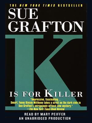 "k" is for killer  : Kinsey Millhone Series, Book 11. Sue Grafton. 