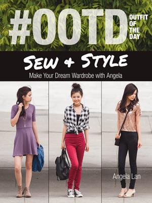 #ootd (outfit of the day) sew & style  : Make Your Dream Wardrobe with Angela. Angela Lan. 