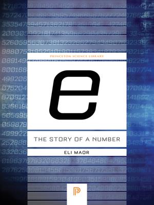"e": the story of a number  : The Story of a Number. Eli Maor. 