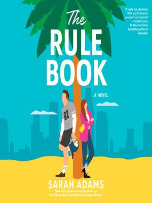 The rule book  : A novel. Sarah Adams. 