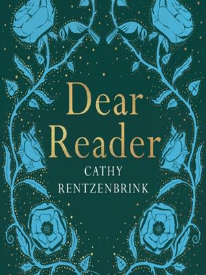 Dear reader  : The comfort and joy of books. Cathy Rentzenbrink. 
