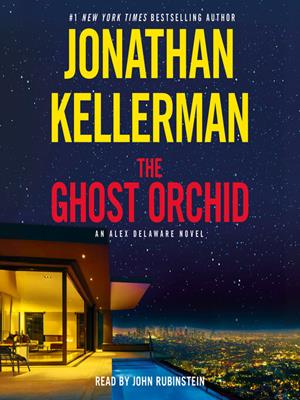 The ghost orchid  : An alex delaware novel. Jonathan Kellerman. 