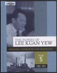 The papers of Lee Kuan Yew : speeches, interviews and dialogues, v. 5. 1969-1971