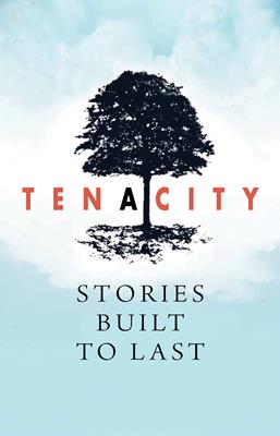 Ten-A-City: Stories Built to Last